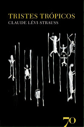 Tristes trópicos, de Claude Lévi-Strauss. Editora Edições 70, edição 2 em português