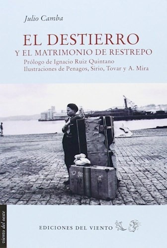 El Destierro Y El Matrimonio De Restrepo, De Camba Julio., Vol. Abc. Editorial Ediciones Del Viento, Tapa Blanda En Español, 1