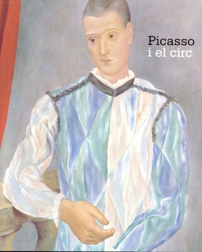Picasso Y El Circo, De Vários Autores. Editorial Fondation Pierre Gianadda, Tapa Blanda, Edición 1 En Español