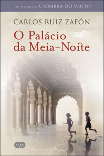 O Palácio Da Meia-noite, De Zafón, Carlos Ruiz. Editora Suma De Letras, Capa Mole, Edição 1ª Edição - 2013 Em Português