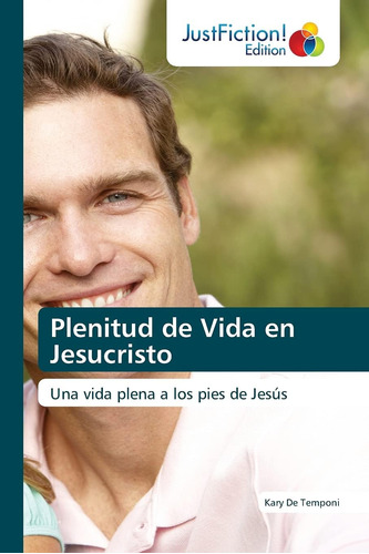 Libro Plenitud De Vida En Jesucristo Una Vida Plena A Los P