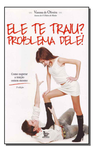 Libro Ele Te Traiu? Problema Dele! De Oliveira Vanessa De M