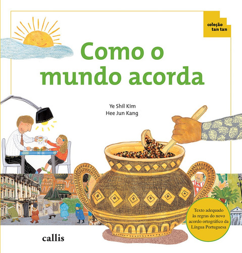 Como o Mundo Acorda, de Kim, Cecil. Série Tan tan Callis Editora Ltda., capa mole em português, 2009