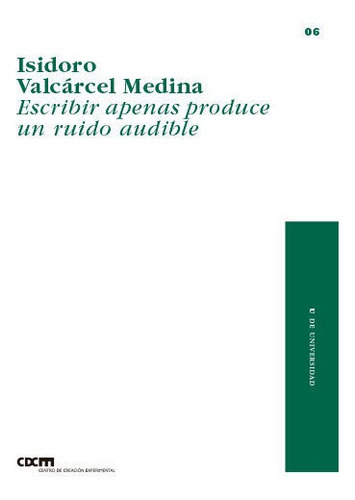 Escribir Apenas Produce Un Ruido Audible, De Valcarcel Medina, Isidoro. Editorial Ediciones De La Universidad De Castilla-la Mancha, Tapa Blanda En Español