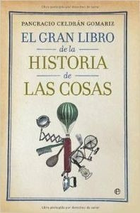 Libro El Gran Libro De La Historia De Las Cosas - Celdran Go