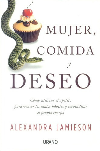 Mujer Comida Y Deseo - Alexandra Jamieson