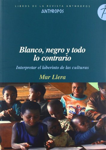 Blanco Negro Y Todo Lo Contrario, Mar Llera, Anthropos