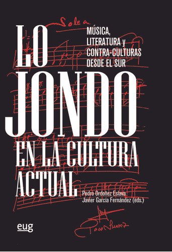 Lo Jondo En La Cultura Actual Musica Literatura Y Contra Cu, De Pedro Ordoñez Eslava. Editorial Universidad De Granada, Tapa Blanda En Español