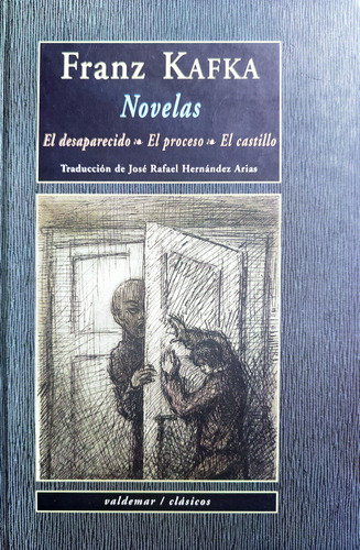 Franz Kafka. El Desaparecido - El Proceso - El Castillo