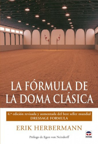 La Formula De La Doma Clasica (4ª Edic), De Herbermann (028527)., Vol. 1. Editorial Ediciones Tutor S.a., Tapa Blanda En Español, 2011