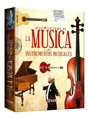 Libro Atlas Ilustrado La Música Instrumentos Musicales