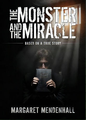 The Monster And The Miracle, De Margaret Mendenhall. Editorial Yorkshire Publishing, Tapa Blanda En Inglés