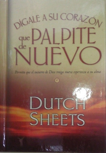 Digale A Su Corazon Que Palpite De Nuevo - Dutch Sheets