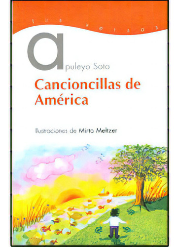 Cancioncillas de América: Cancioncillas de América, de Apuleyo Soto. Serie 8497955072, vol. 1. Editorial Promolibro, tapa blanda, edición 2009 en español, 2009