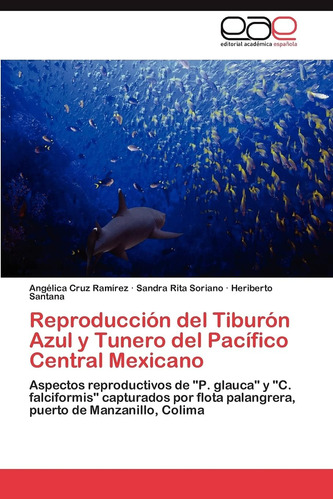 Libro: Reproducción Del Tiburón Azul Y Tunero Del Pacífico C