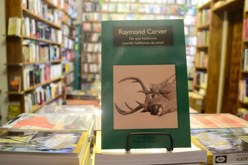 De Qué Hablamos Cuando Hablamos De Amor. Raymond Carver.