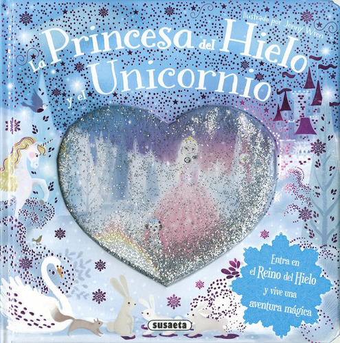 La princesa del hielo y el unicornio, de Susaeta, Equipo. Editorial Susaeta, tapa dura en español