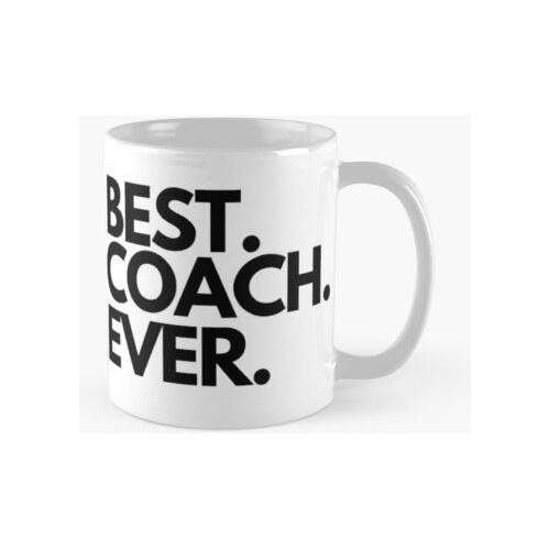 Taza Mejor Entrenador De Todos Los Tiempos Calidad Premium