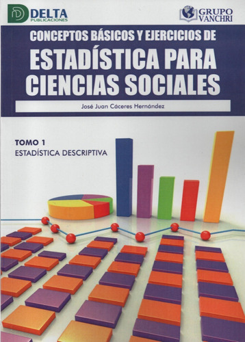 Conceptos Básicos Y Ejercicios Estadística C Sociales Tomo 1