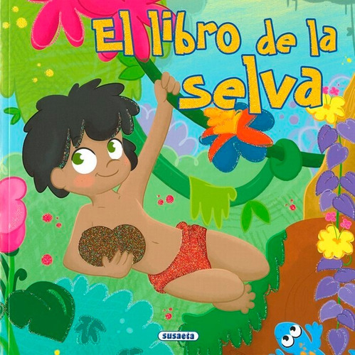 El Libro De La Selva, De Susaeta, Equipo. Editorial Susaeta, Tapa Blanda En Español