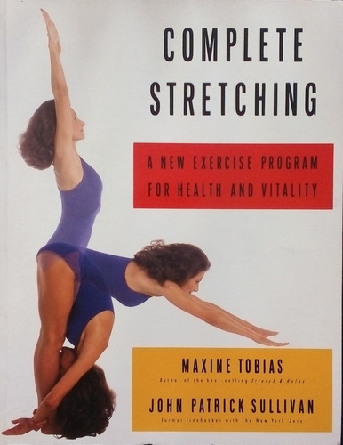 Complete Stretching: A New Exercise Program. Maxine Tobias