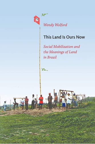 Libro: This Land Is Ours Now: Social Mobilization And The Of