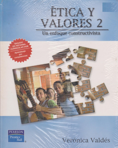 Ética Y Valores 2 Un Enfoque Constructivista Ed. Pearson