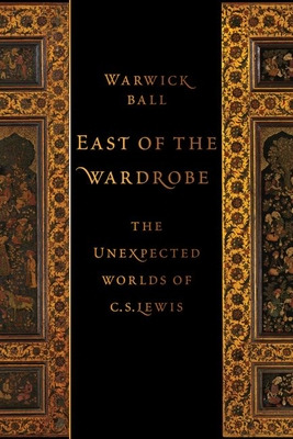 Libro East Of The Wardrobe: The Unexpected Worlds Of C. S...