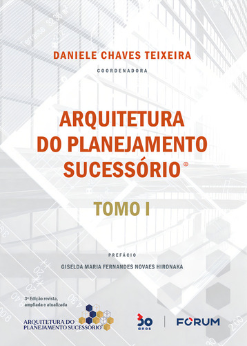 Arquitetura Do Planejamento Sucessório: Tomo I, De Daniele Chaves Teixeira. Editora Forum, Capa Mole Em Português