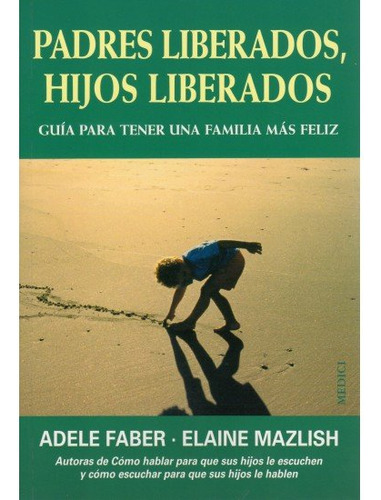 Padres Liberados, Hijos Liberados (libro Original)