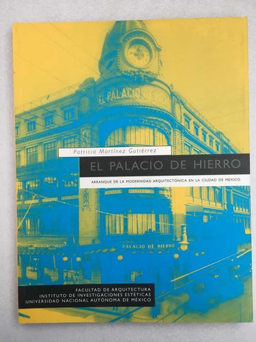 El Palacio De Hierro. Arranque De La Modernidad Arquitectóni