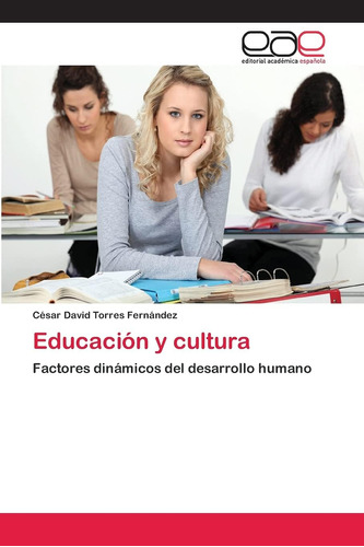 Libro: Educación Y Cultura: Factores Dinámicos Del Humano