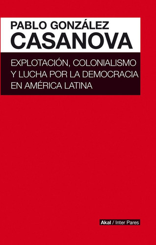 Explotación, Colonialismo Y Lucha Por L... (libro Original)