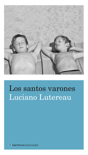 Los Santos Varones - Luciano Letereau, De Lutereau, Luciano
