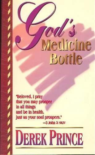 God's Medicine Bottle, De Derek Prince. Editorial Whitaker House U S, Tapa Blanda En Inglés