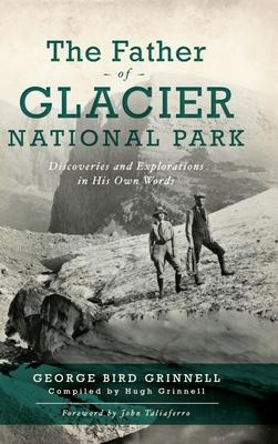 Libro Father Of Glacier National Park : Discoveries And E...
