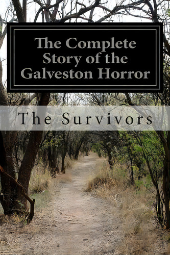 The Complete Story Of The Galveston Horror, De Survivors, The. Editorial Createspace, Tapa Blanda En Inglés