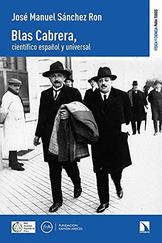 Blas Cabrera, Científico Español Y Universal: 6 (física Y Ci
