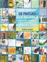 Comprar Guia Completa Tecnicas Acuarela Tecnicas Consejos Y Secre...