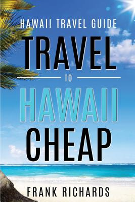Libro Hawaii Travel Guide: How To Travel To Hawaii Cheap ...