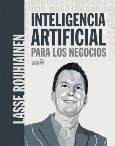 Libro: Inteligencia Artificial Para Los Negocios. 21 Casos P