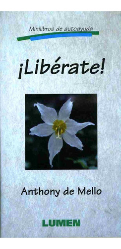 Libérate!, De Mello, Anthony De. Editorial Lumen / Iztaccihuatl, Tapa Blanda En Español, 1995