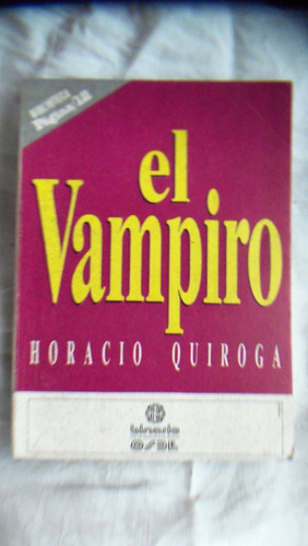 El Vampiro - Horacio Quiroga (c6) Envios Consultar