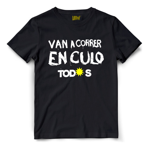 Remera Van A Correr En Culo Todos - Massa - Javier Milei