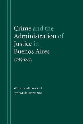 Libro Crime And The Administration Of Justice In Buenos A...
