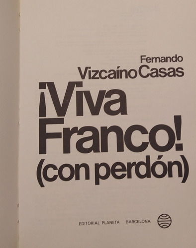 Viva Franco (con Perdón) - Fernando Vizcaíno Casas (Usado)