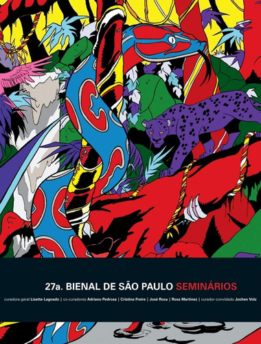 27a. Bienal de São Paulo: Seminários, de Tiravanija, Rirkrit. Editorial Editora de livros Cobogó LTDA, capa mole em português, 2008