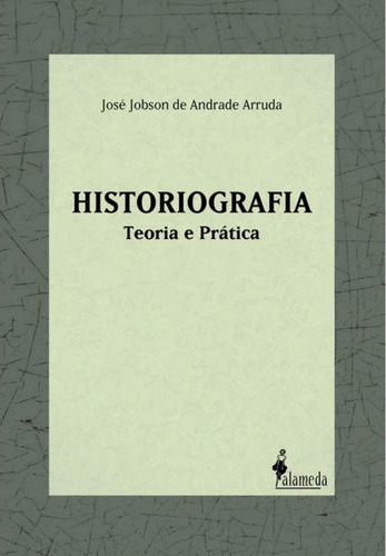 Libro Historiografia - Jose Jobson De Andrade Arruda