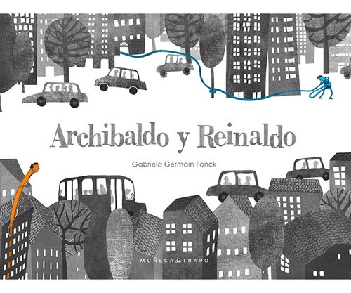 Archibaldo Y Reinaldo, De Germain Fonck, Gabriela. Editorial Muñeca De Trapo, Tapa Blanda En Español