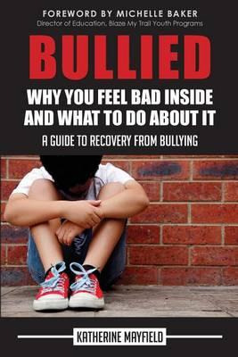 Libro Bullied : Why You Feel Bad Inside And What To Do Ab...